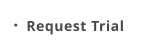 Request Trial