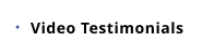 Video Testimonials